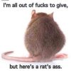 out of ****s, he's a rat's ass.jpeg